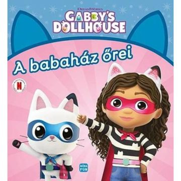 Gabi babaháza: A babaház őrei